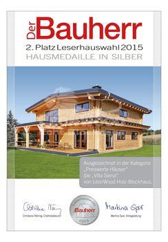 Der Bauherr - 2. Platz Leserhauswahl 2015. Hausmedallie in Silber. Ausgezeichnet in der Kategorie "Preiswerte Häuser" die "Villa Siena" von LeonWood Holz-Blockhaus.